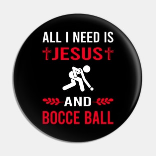 I Need Jesus And Bocce Ball Bocci Boccie Pin