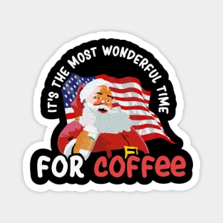 It's The Most Wonderful Time for a Coffee - Christmas Coffee Lovers America Magnet