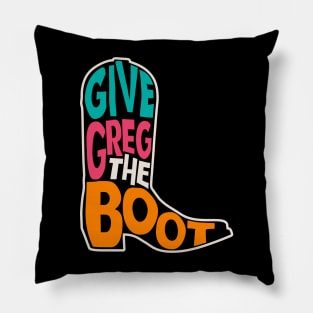 Give Greg the Boot // Beto for Texas Governor Pillow