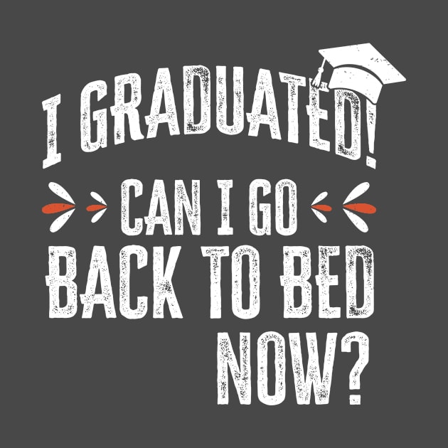 I graduated can i go back to bed now by Gtrx20