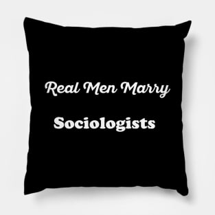 Real Men Marry Sociologists Gift for Husband T-Shirt Pillow