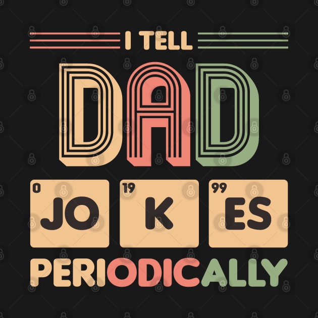 I Tell Dad Jokes Periodically by ManulaCo