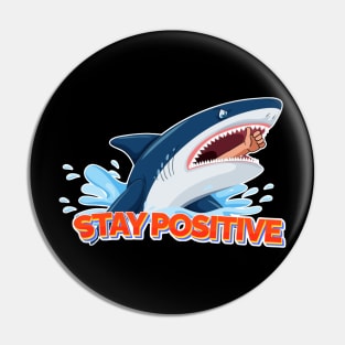 Stay Positive Shark Pin