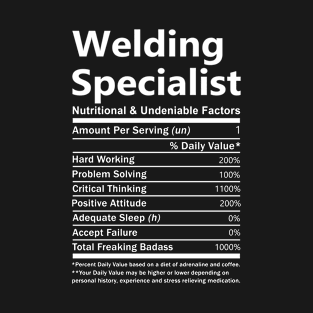 Welding Specialist T Shirt - Nutritional and Undeniable Factors Gift Item Tee T-Shirt