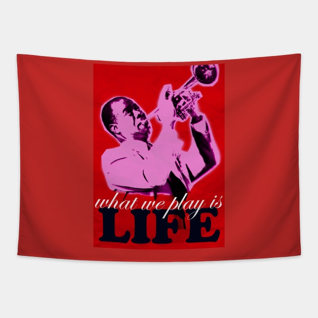 Louis Armstrong - What we play is LIFE 1 Tapestry by pahleeloola