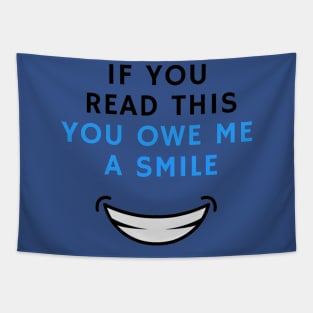 If you read this you owe me a smile Tapestry