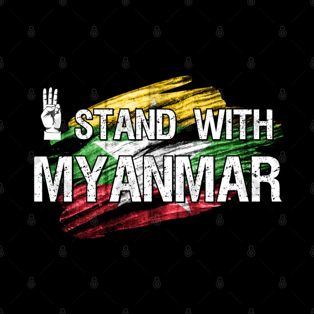 I stand with myanmar - Distressed font and flag by Try It