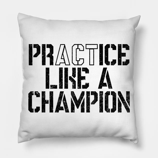 Practice Like A Champion Pillow by shopbudgets