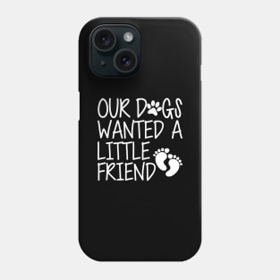 Pregnancy - Our dog wanted a little friend w Phone Case