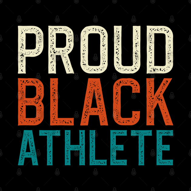 Proud Black Athlete by DragonTees