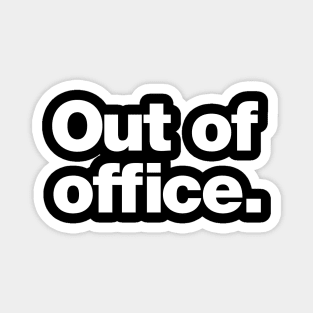 Out of office Magnet