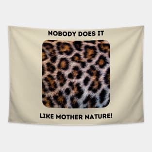 Leopard Spots: Mother Nature Rules! Tapestry