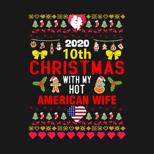 2020 10th Christmas With My Hot American Wife T-Shirt