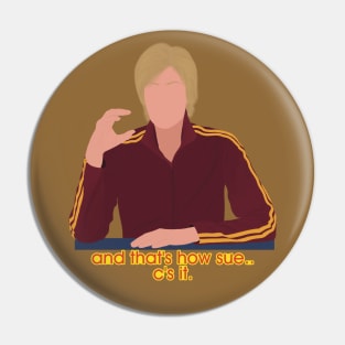 Glee Sue Sylvester And That's How Sue C's It Meme Quote Pin