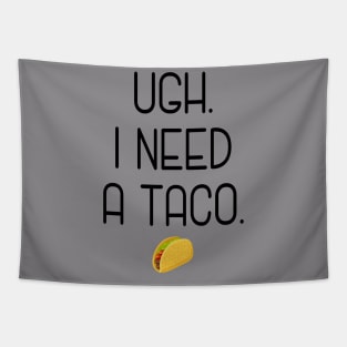 Ugh. I need a taco. Tapestry