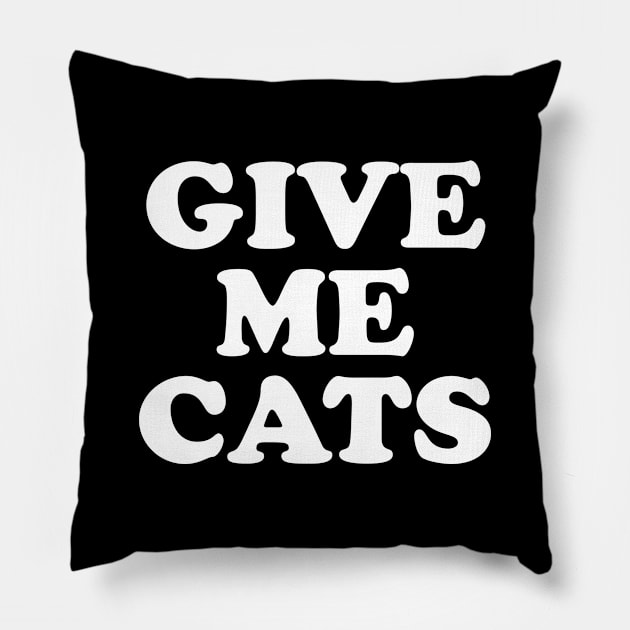 Give Me Cats Pillow by anupasi