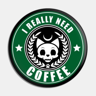 I NEED COFFEE Pin