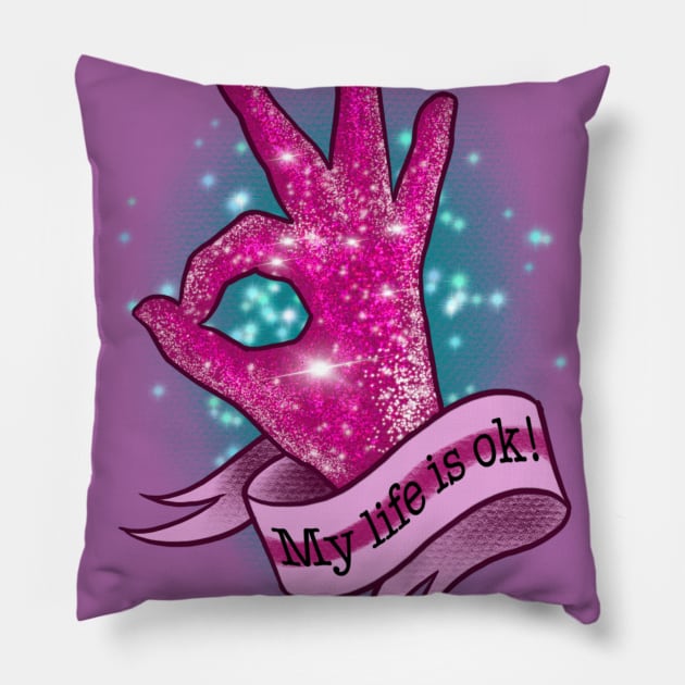 My life is ok! Pillow by Huldra Tattoo