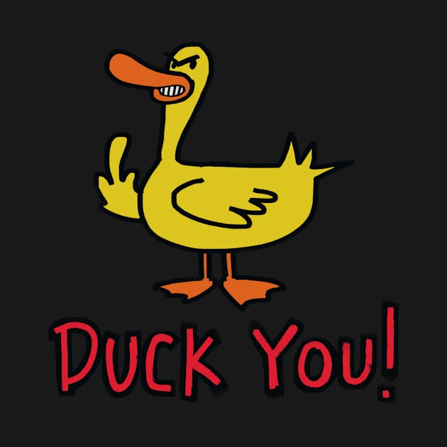 Duck You! by wolfmanjaq