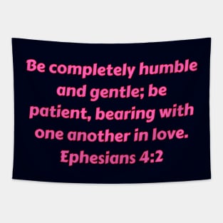 Bible Verse Ephesians 4:2 Tapestry