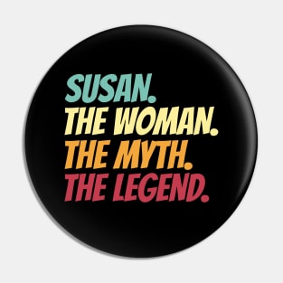 Susan The Woman The Myth The Legend Pin