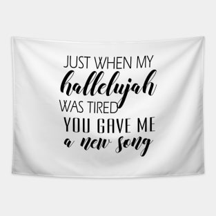 Just when my hallelujah Tapestry