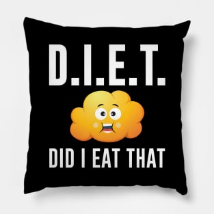 D.I.E.T. Did I Eat That Funny Fitness Meme Pillow