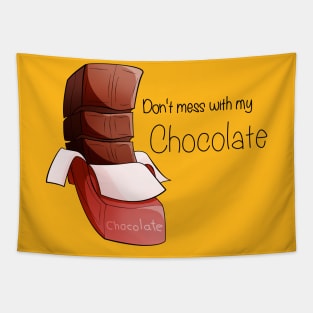 Don't mess with my Chocolate Tapestry