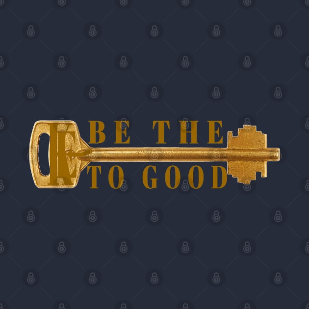 Be the Key to Good by Arimasstore