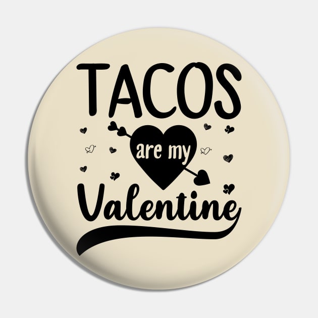 Tacos Is My Valentine - Valentine's Day Pin by DragonTees