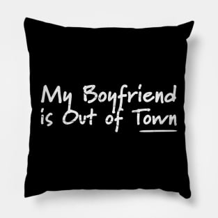 My-Boyfriend-is-Out-of-Town Pillow