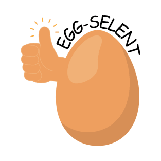 Egg-selent T-Shirt