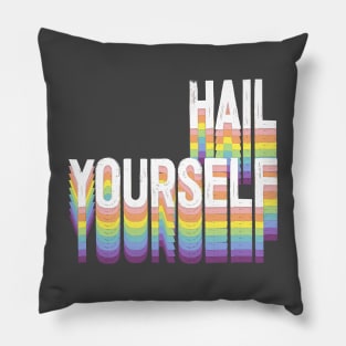 Hail Yourself †††† LPOTL Design Pillow