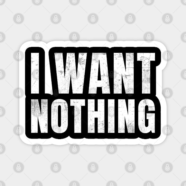 President Final Word - I Want Nothing Magnet by sheepmerch