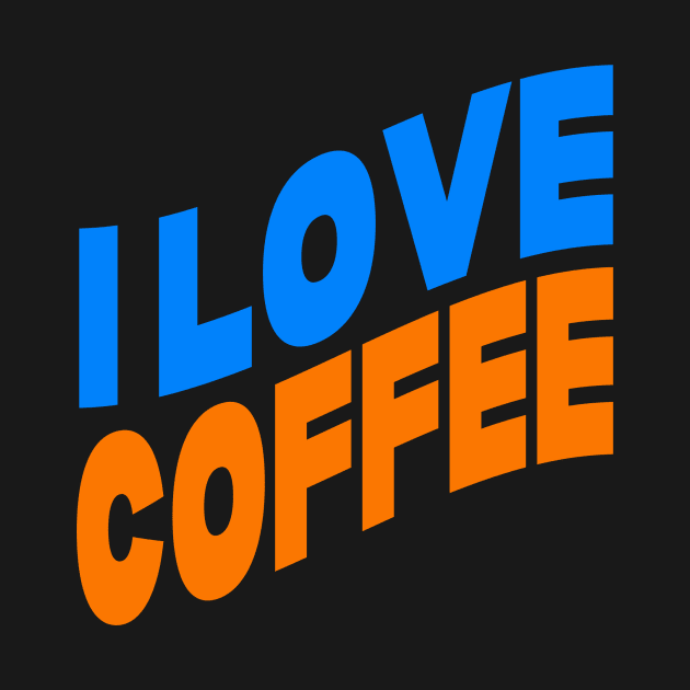 I love coffee by Evergreen Tee