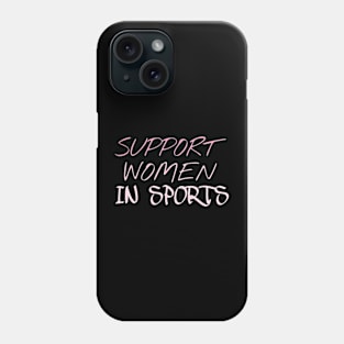 Support women in sports Phone Case