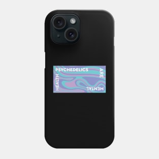 Psychedelics Are Mental Health Phone Case