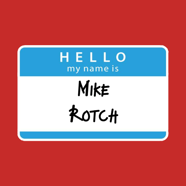 Mike Rotch by Kleiertees