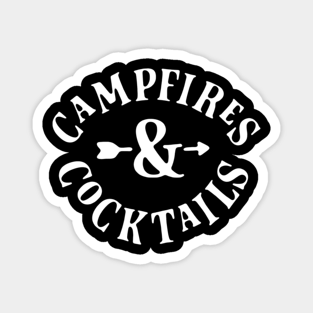 Campfires And Cocktails Magnet by CheekyGirlFriday