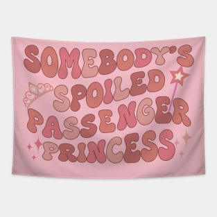 Somebody's Spoiled Passenger Princess - Pink Groovy Tapestry