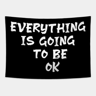 Everything is going to be ok optimism qoute saying Tapestry