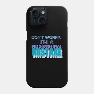 Professional Mistake Phone Case