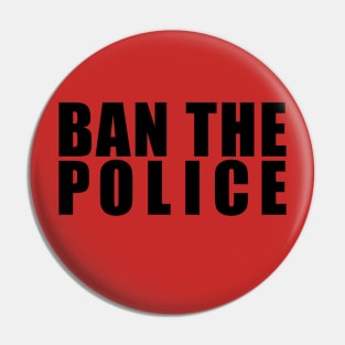 BAN THE POLICE Pin