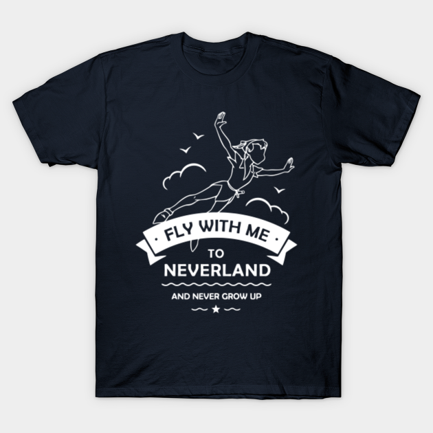 Discover Fly with me - Never Grow Up - T-Shirt