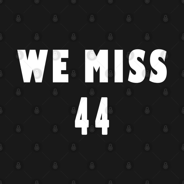 We miss 44, We miss Obama by qrotero