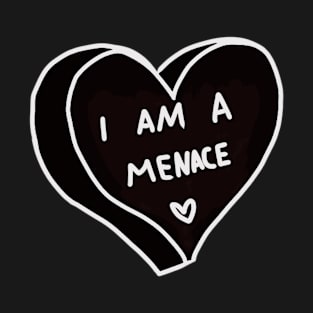 I Am A Menace To Society T-Shirt