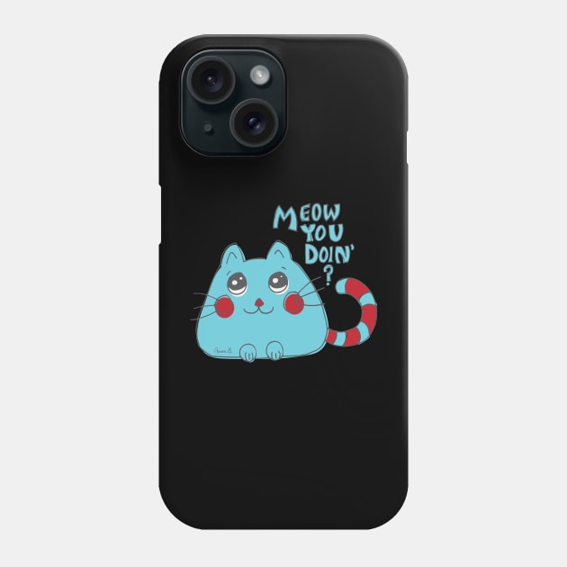 Meow You Doin' - Cute Cartoon Cat Phone Case by Aurora B