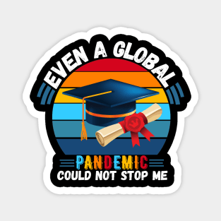 Even A Global Pandemic Could Not Stop Me, 2021 Graduating Magnet