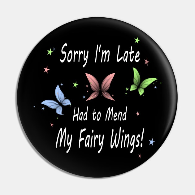 Sorry I'm Late. Had to Mend My Fairy Wings! Pin by Nutmegfairy