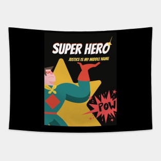 Super Hero Justice is my middle name Tapestry